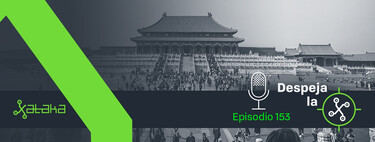 The Decline of China's Ranking: This Is How Its Tech Stops (Podcast Despeja la X, #153) 